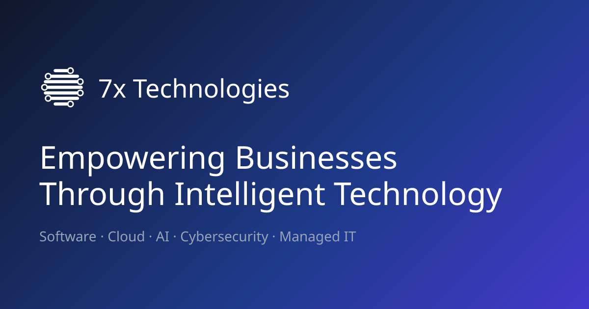 7x Technologies | Software, Cloud, AI & Cybersecurity Solutions